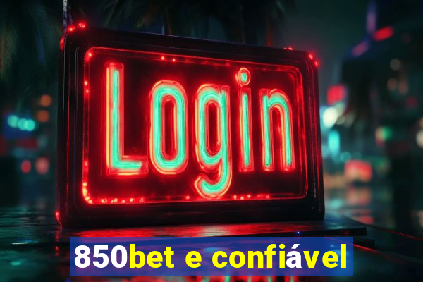 850bet e confiável